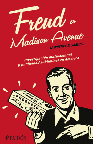 Freud en Madison avenue: investigación motivacional y publicidad subliminal en América