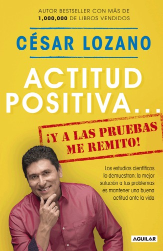 Actitud positiva...: ¡Y a las pruebas me remito!, los estudios científicos lo demuestran: la mejor solución a tus problemas es mantener una buena actitud ante la vida