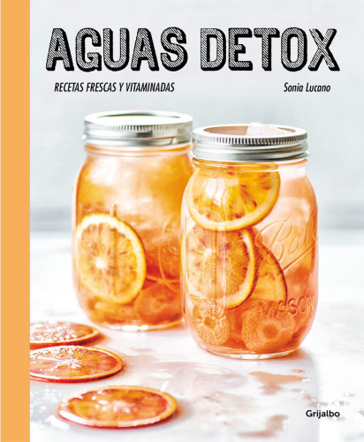 Aguas detox: Recetas frescas y vitaminadas