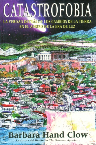 Catastrofobia: la verdad detràs de los cambios de la tierra en el arribo de la era de luz