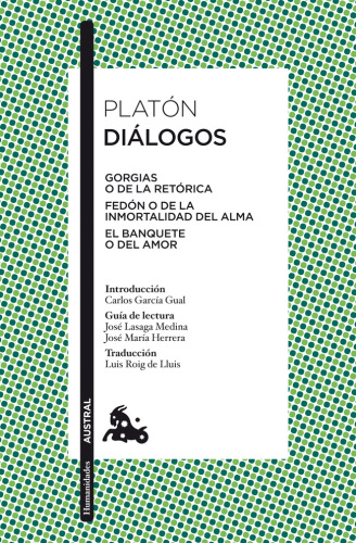 Diálogos: Gorgias, Fedón, El Banquete