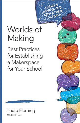 Worlds of making: best practices for establishing a makerspace for your school