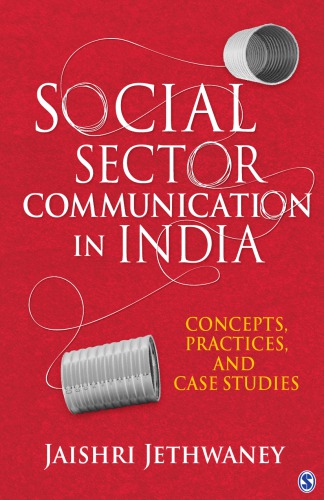 Social sector communication in India concepts, practices, and case studies