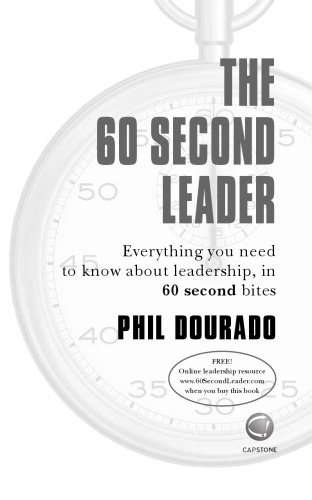 The 60 Second Leader: Everything You Need to Know About Leadership, in 60 S