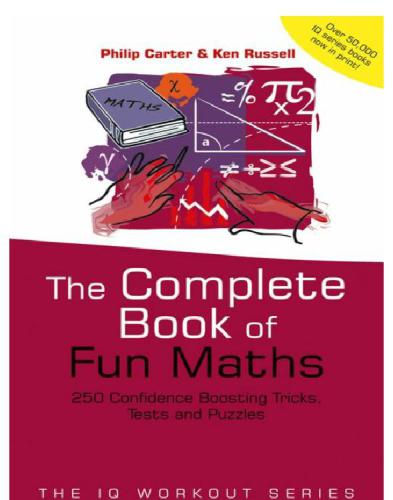 The Complete Book of Fun Maths: 250 Confidence-Boosting Tricks, Tests and Puzzles