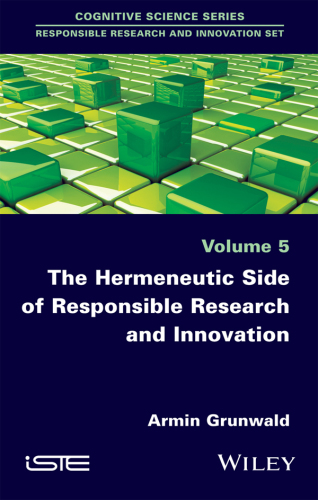 The Hermeneutic Side of Responsible Research and Innovation. Vol. 5