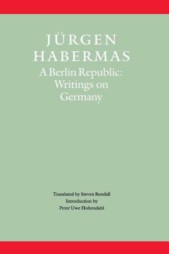 A Berlin Republic Writings on Germany