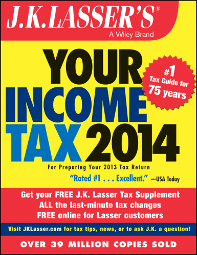 J.K. Lasser's Your Income Tax 2014