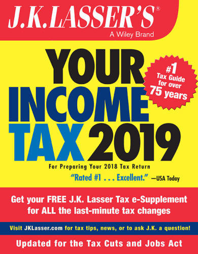 J.K. Lasser's your income tax 2019: for preparing your 2018 tax return