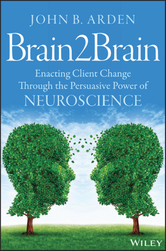 Brain2Brain: enacting client change through the persuasive power of neuroscience