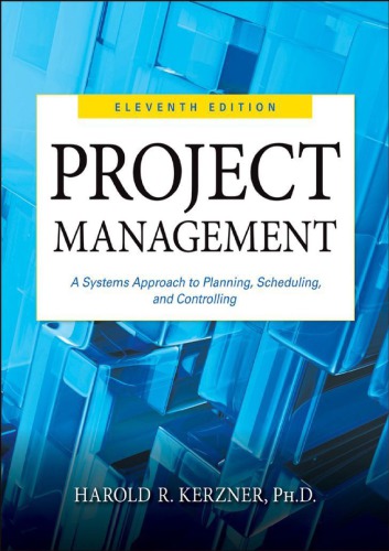Project management: a systems approach to planning, scheduling, and controlling