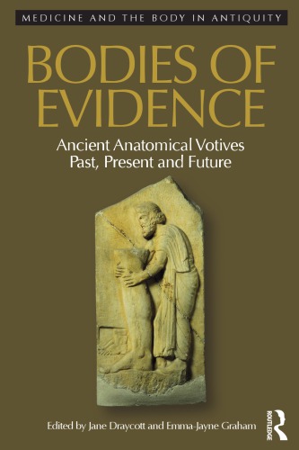 Bodies of evidence: ancient anatomical votives past, present and future