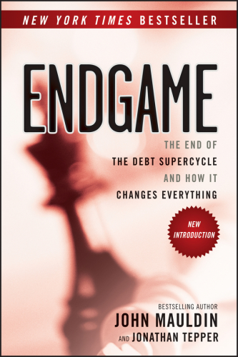 Endgame: the end of the debt supercycle and how it changes everything