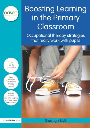 Boosting learning in the primary classroom: occupational therapy strategies that really work with pupils
