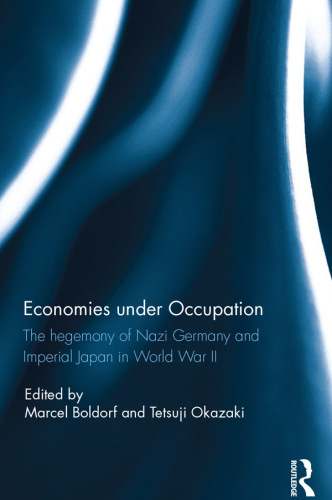 Economies under occupation: the hegemony of Nazi Germany and Imperial Japan in World War II
