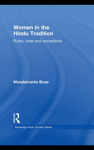 Women in the Hindu tradition: rules, roles and exceptions