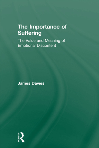 The importance of suffering: the value and meaning of emotional discontent