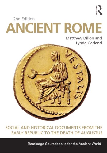 Ancient Rome: social and historical documents from the early Republic to the death of Augustus