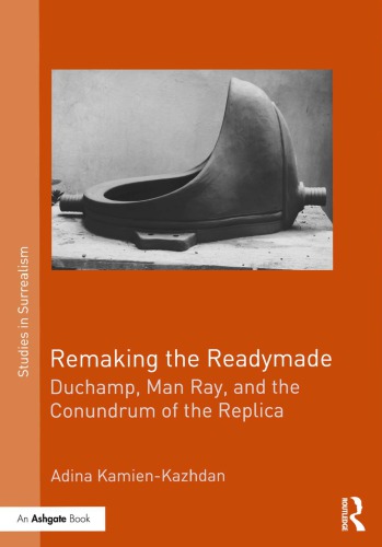 Remaking the readymade: Duchamp, Man Ray, and the conundrum of the replica