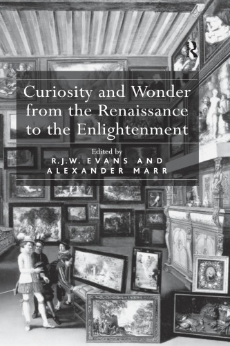 Curiosity and wonder from the Renaissance to the Enlightenment