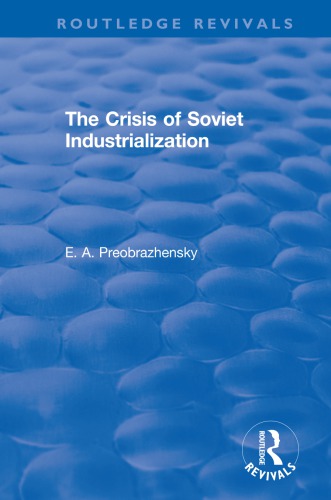 The crisis of Soviet industrialization: selected essays