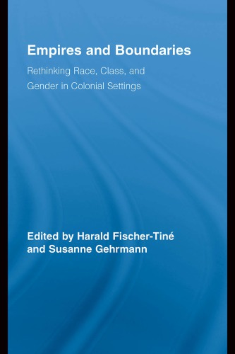 Empires and boundaries: rethinking race, class, and gender in colonial settings