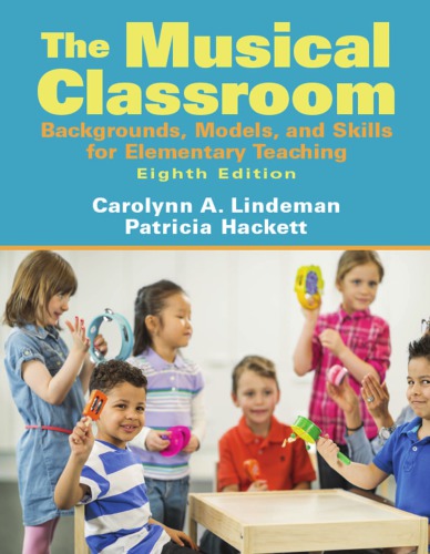 The musical classroom: backgrounds, models, and skills for elementary teaching