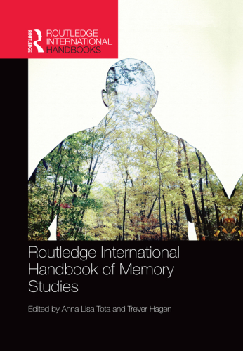 Routledge International Handbook of Memory Studies