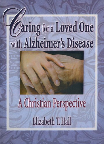 Caring for a loved one with Alzheimer's disease: a Christian perspective