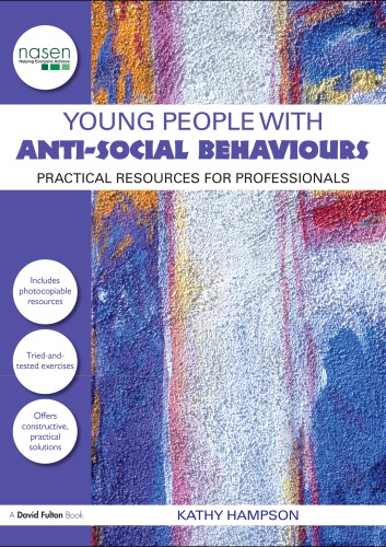 Young people with anti-social behaviours: practical resources for professionals