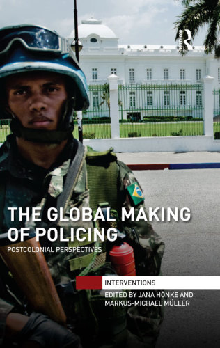 The global making of policing: postcolonial perspectives