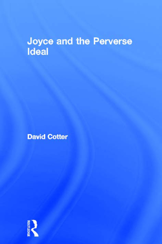 James Joyce & the Perverse Ideal