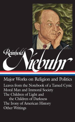 Reinhold Niebuhr: Major Works on Religion and Politics