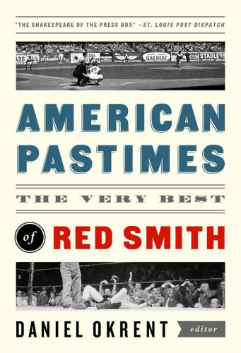 American Pastimes: The Very Best of Red Smith