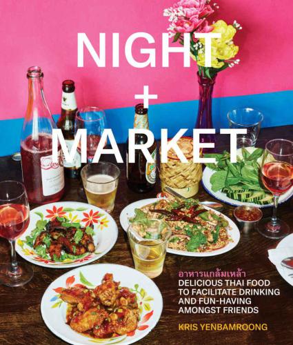 Night + Market: delicious Thai food to facilitate drinking and fun-having amongst friends