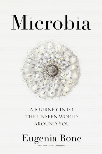 Microbia: a journey into the unseen world around you