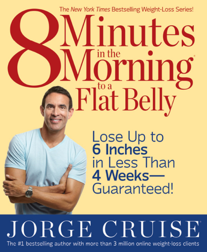 8 minutes in the morning to a flat belly: lose up to 6 inches in less than 4 weeks--guaranteed!