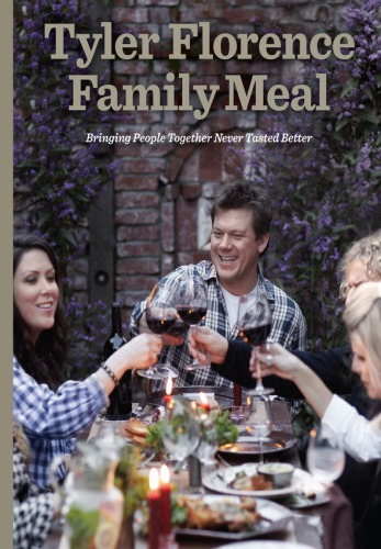 Tyler Florence Family Meal: Bringing People Together Never Tasted Better