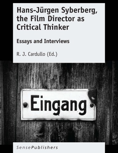 Hans-Jürgen Syberberg, the film director as critical thinker: essays and interviews
