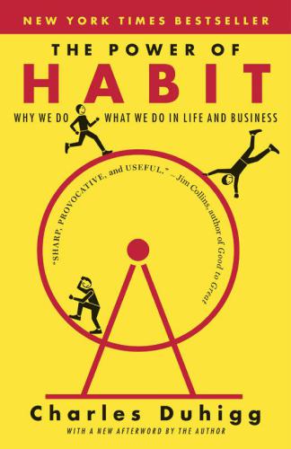The power of habit: why we do what we do in life and business. Summary