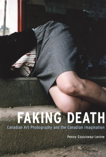 Faking Death: Canadian Art Photography and the Canadian Imagination