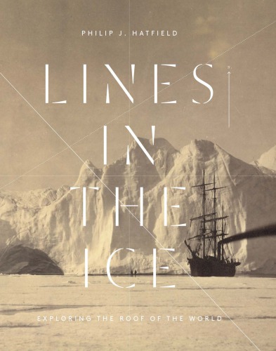 Lines in the ice: exploring the roof of the world