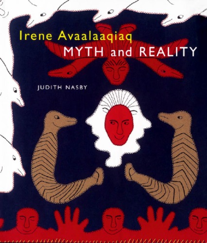 Irene Avaalaaqiaq: Myth and Reality