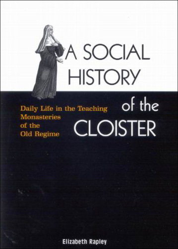 Social History of the Cloister: Daily Life in the Teaching Monasteries of the Old Regime