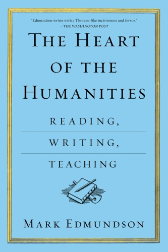 The heart of the humanities: reading, writing, teaching