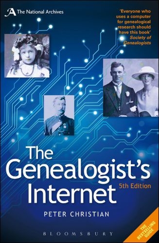 The Genealogist's Internet: the Essential Guide to Researching Your Family History Online