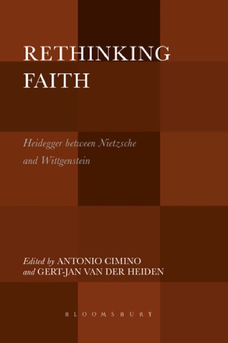 Rethinking faith: Heidegger between Nietzsche and Wittgenstein