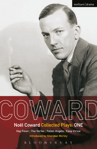 Coward Plays: 1: Hay Fever ; The Vortex ; Fallen Angels ; Easy Virtue
