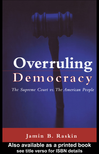 Overruling Democracy: The Supreme Court versus The American People