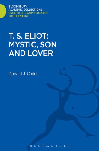 T.S. Eliot: mystic, son and lover